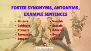 Foster Synonyms, Antonyms, Example Sentences