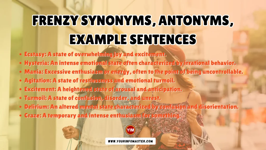 Frenzy Synonyms, Antonyms, Example Sentences
