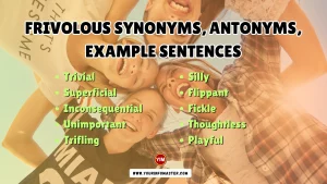 Frivolous Synonyms, Antonyms, Example Sentences