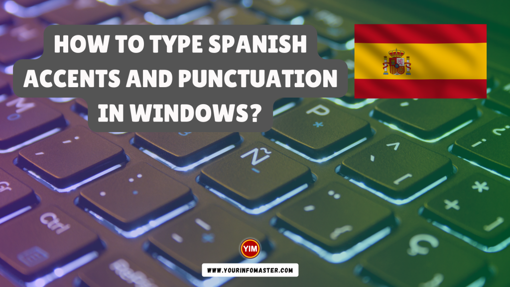 How to Type Spanish Accents and Punctuation in Windows