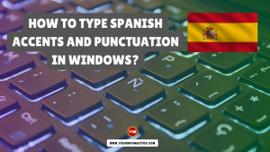 How to Type Spanish Accents and Punctuation in Windows
