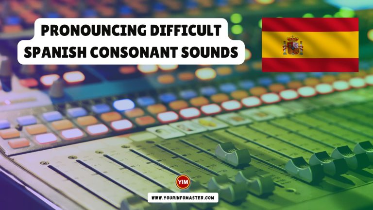 Pronouncing Difficult Spanish Consonant Sounds