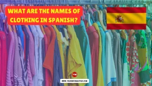 What are the Names of Clothing in Spanish