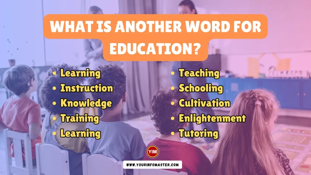 What is another word for Education