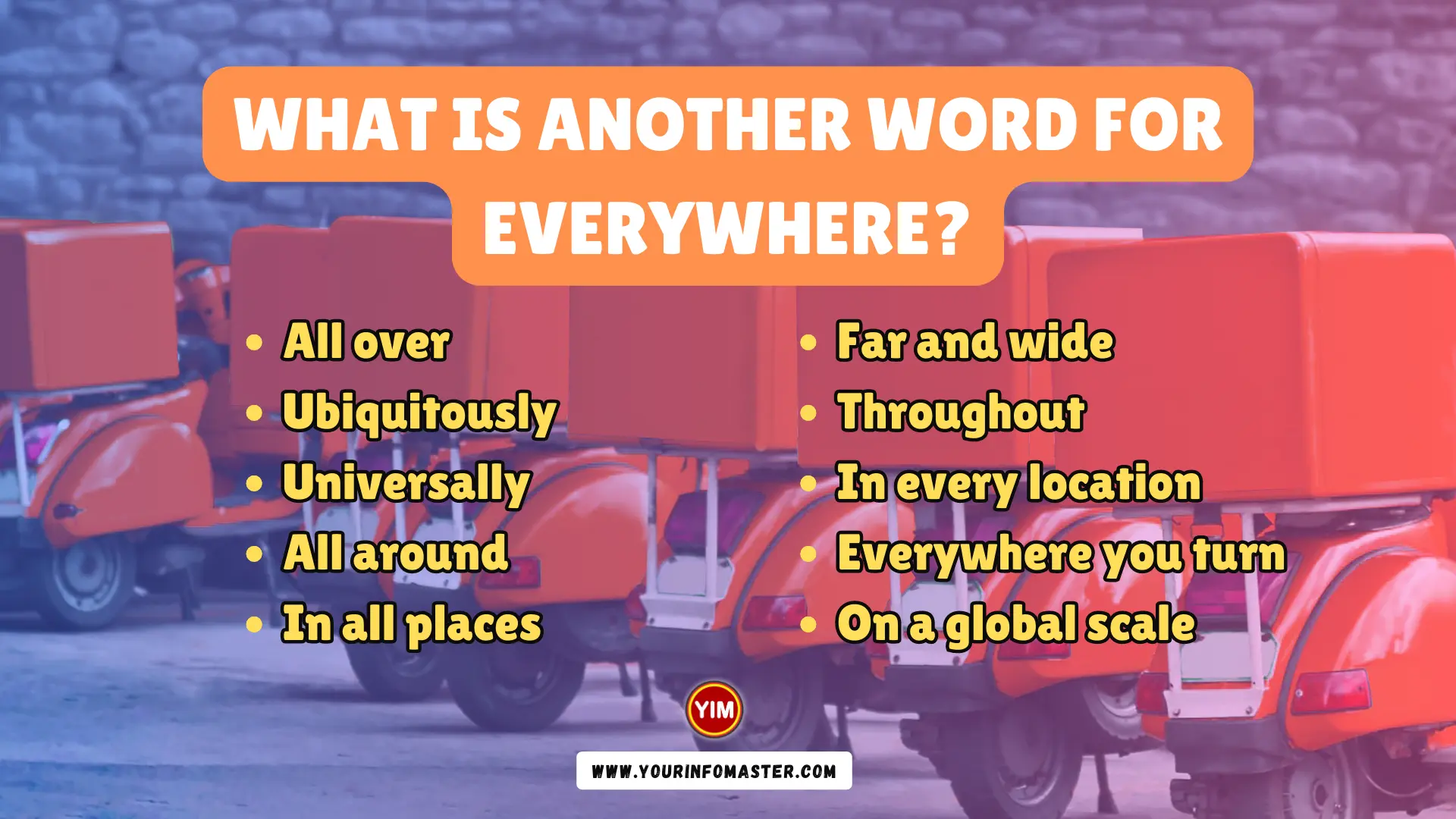 What is another word for Everywhere