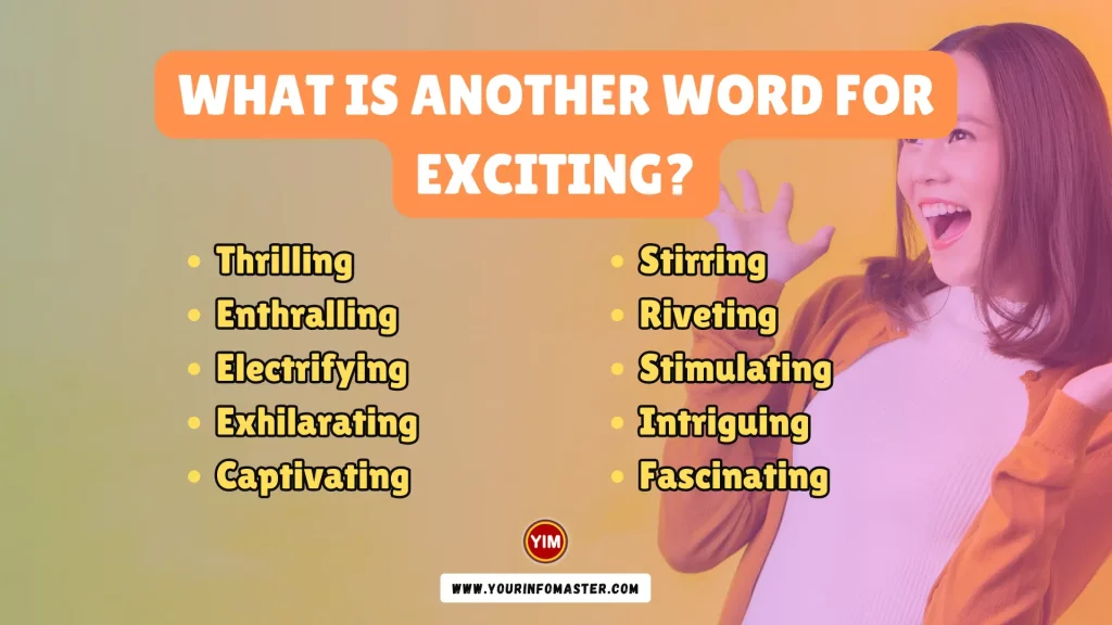What is another word for Exciting