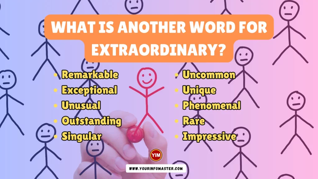 What is another word for Extraordinary