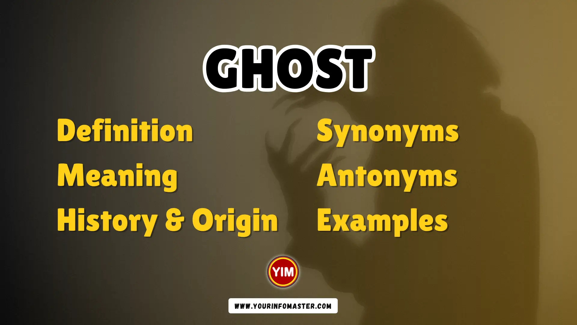 Ghost Synonyms, Antonyms, Example Sentences