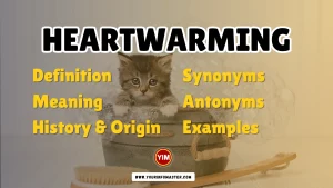 Heartwarming Synonyms, Antonyms, Example Sentences