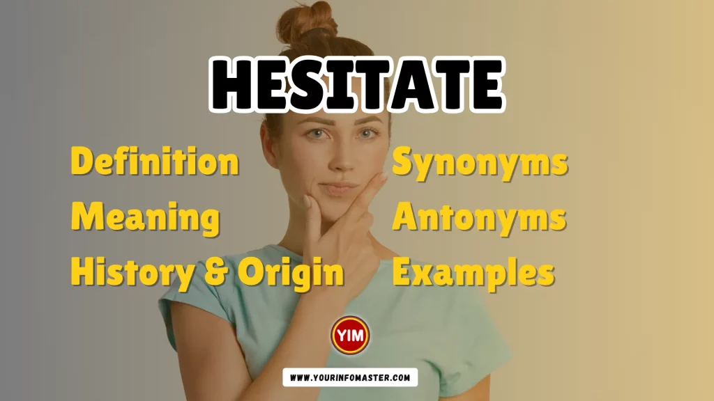 Hesitate Synonyms, Antonyms, Example Sentences