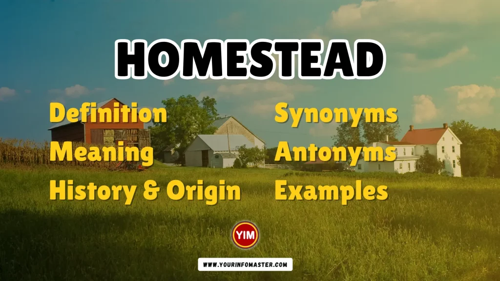 Homestead Synonyms, Antonyms, Example Sentences