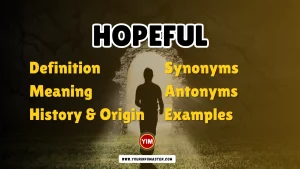 Hopeful Synonyms, Antonyms, Example Sentences