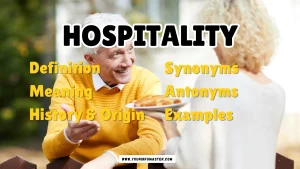 Hospitality Synonyms, Antonyms, Example Sentences