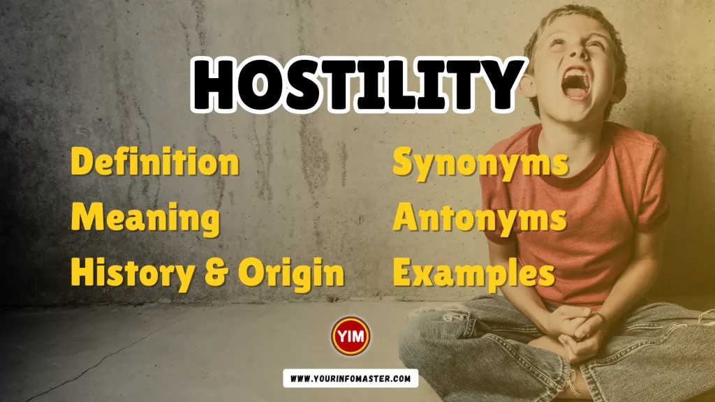 Hostility Synonyms, Antonyms, Example Sentences