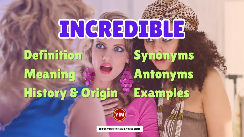 Incredible Synonyms, Antonyms, Example Sentences