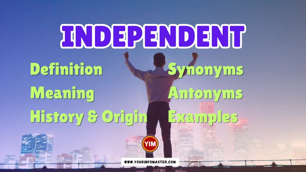 Independent Synonyms, Antonyms, Example Sentences