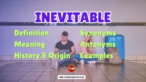 Inevitable Synonyms, Antonyms, Example Sentences