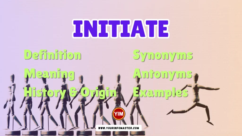 Initiate Synonyms, Antonyms, Example Sentences
