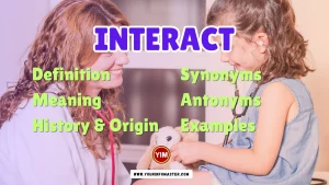 Interact Synonyms, Antonyms, Example Sentences