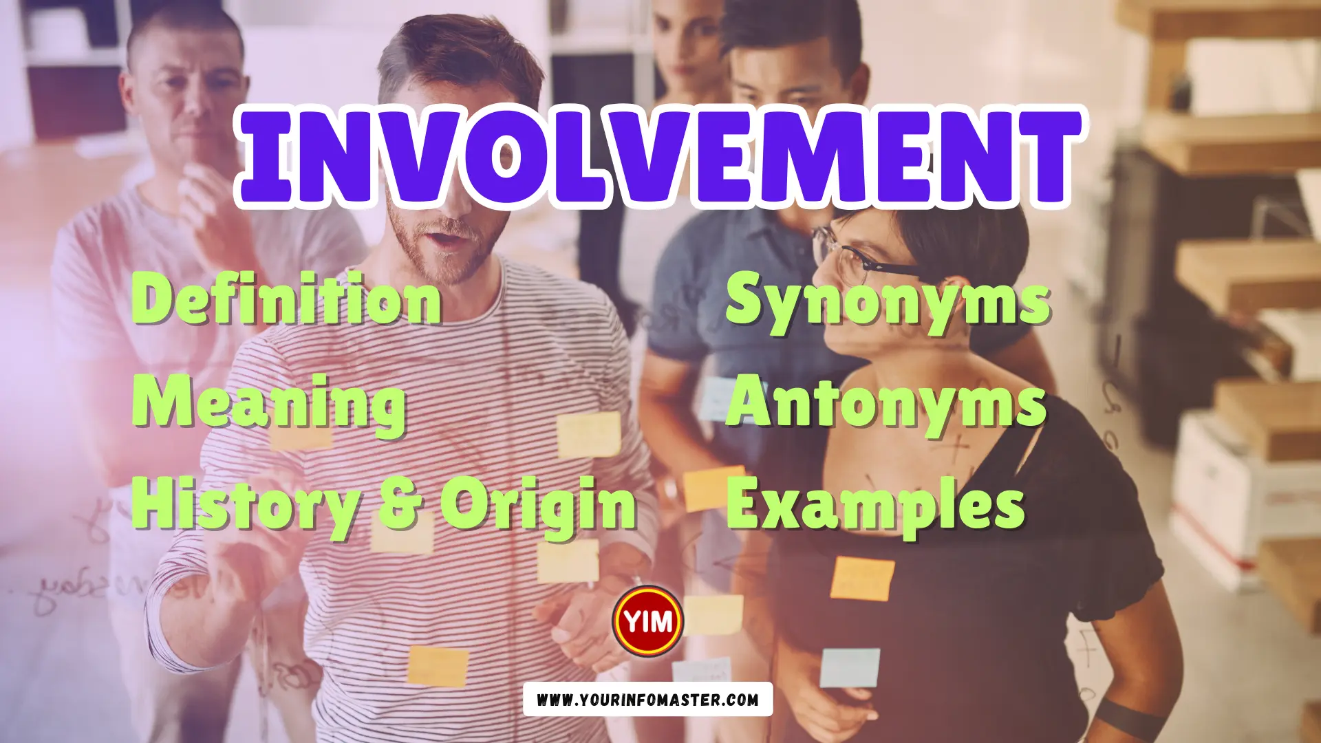 Involvement Synonyms, Antonyms, Example Sentences