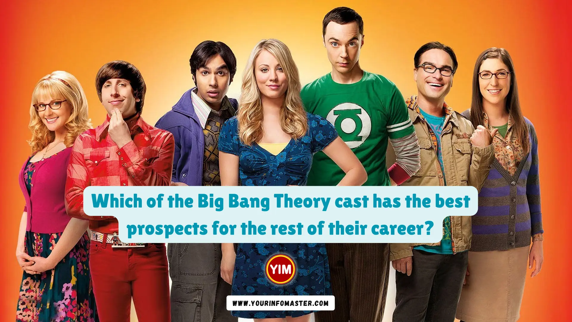 Which of the Big Bang Theory cast has the best prospects for the rest of their career