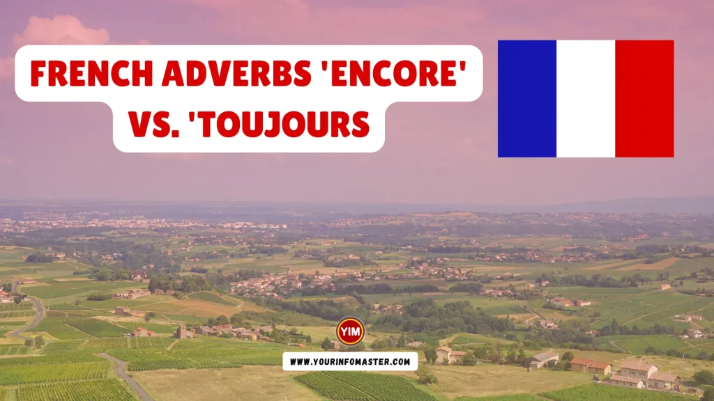French Adverbs 'Encore' vs. 'Toujours