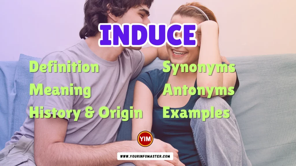 Induce Synonyms, Antonyms, Example Sentences