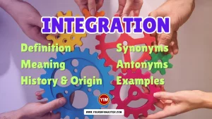 Integration Synonyms, Antonyms, Example Sentences