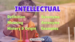 Intellectual Synonyms, Antonyms, Example Sentences