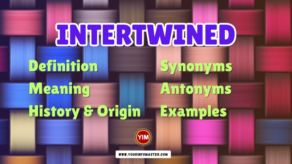 Intertwined Synonyms, Antonyms, Example Sentences