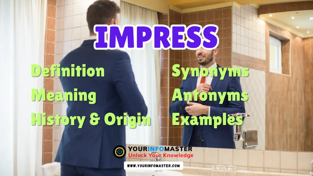 Impress Synonyms, Antonyms, Example Sentences