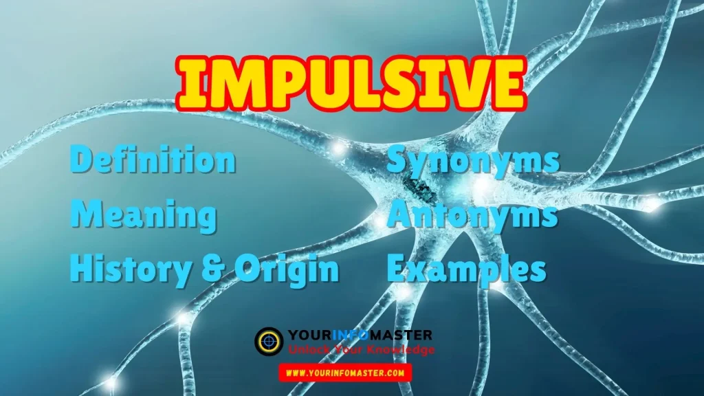 Impulsive Synonyms, Antonyms, Example Sentences