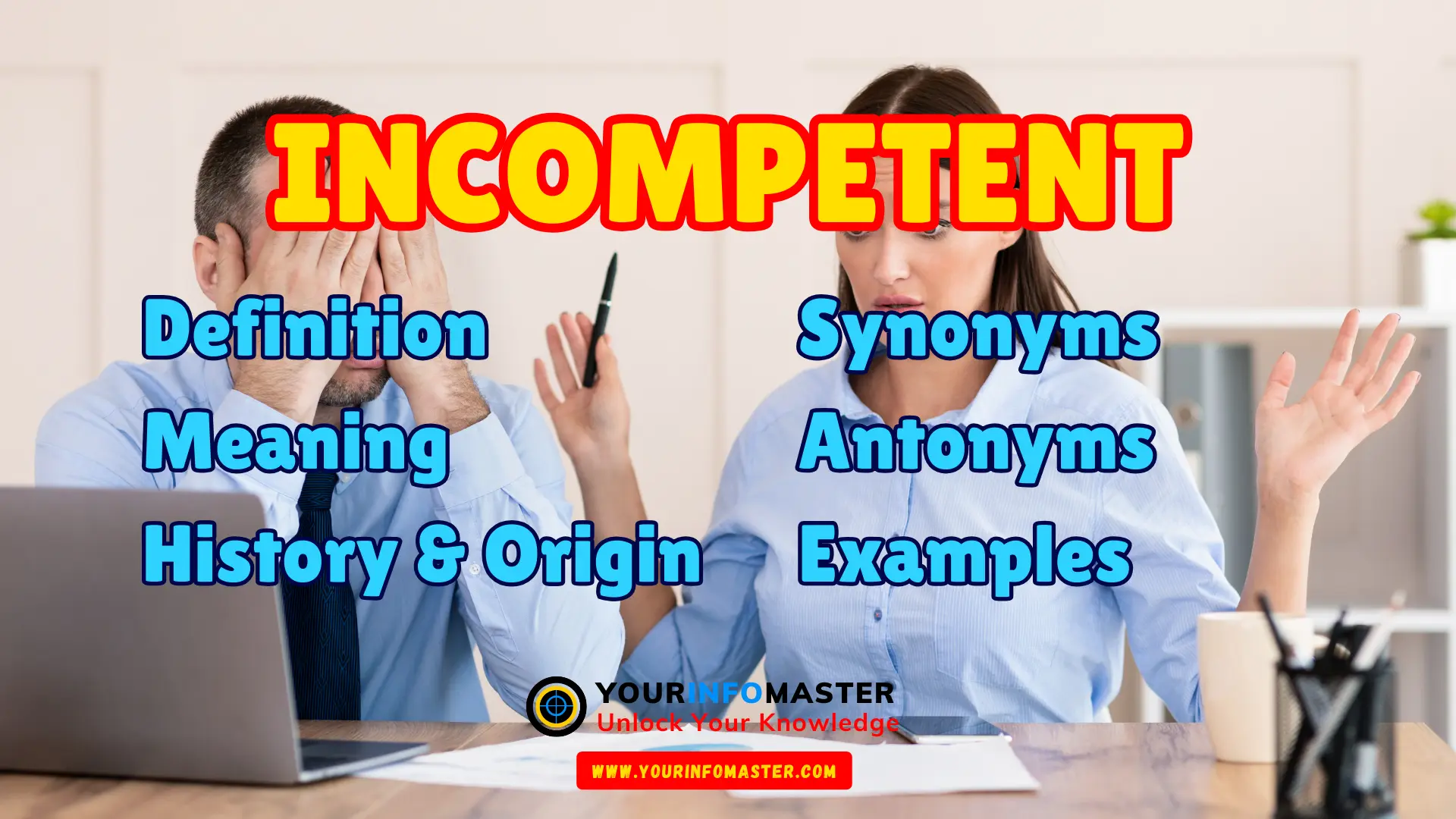 Incompetent Synonyms, Antonyms, Example Sentences