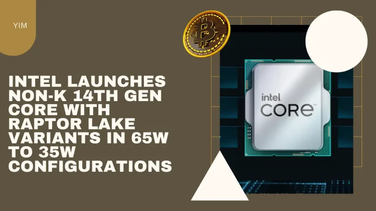 Intel Launches Non-K 14th Gen Core with Raptor Lake Variants in 65W to 35W Configurations