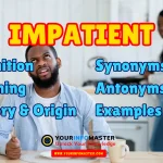 Impatient Synonyms, Antonyms, Example Sentences