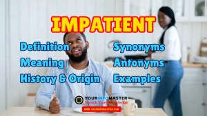 Impatient Synonyms, Antonyms, Example Sentences