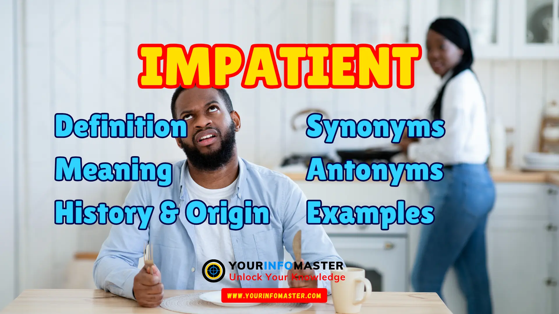 Impatient Synonyms, Antonyms, Example Sentences